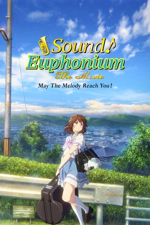 Постер: Sound! Euphonium The Movie: May the Melody Reach You!