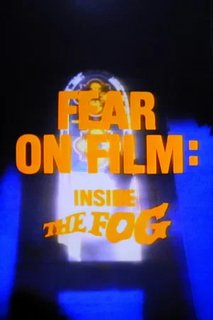 Постер: Fear on Film: Inside 'The Fog'