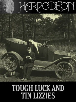 Постер: Tough Luck and Tin Lizzies