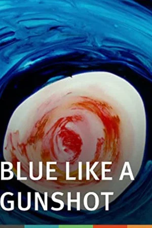 Постер: Blue Like a Gunshot