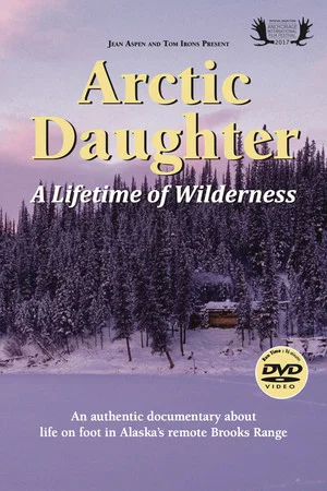 Постер: Arctic Daughter: A Lifetime of Wilderness