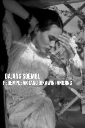 Постер: Dajang Soembi, the Woman Who Was Married to a Dog