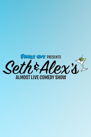 Постер: Family Guy Presents: Seth & Alex's Almost Live Comedy Show