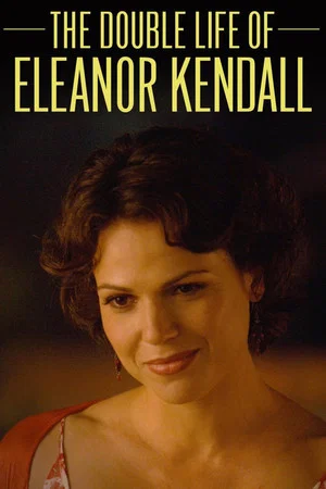 Постер: The Double Life of Eleanor Kendall