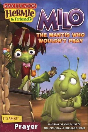 Постер: Hermie & Friends: Milo the Mantis Who Wouldn't Pray