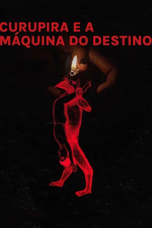 Постер: Curupira and the Machine of the Destiny