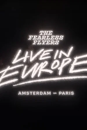 Постер: The Fearless Flyers Live in Europe