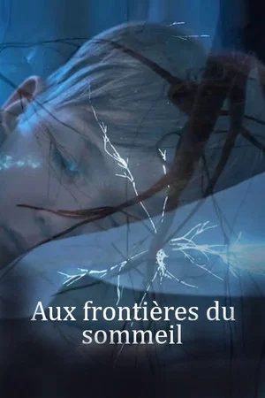 Постер: Aux frontières du sommeil