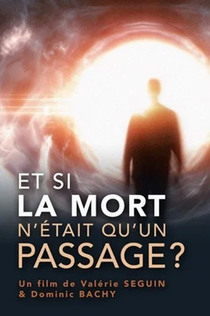 Постер: Et si la mort n’était qu’un passage ? : Comment s’y préparer ?