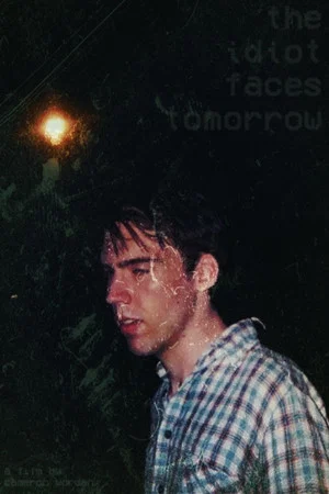 Постер: The Idiot Faces Tomorrow