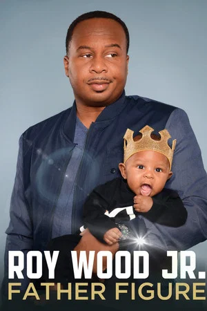 Постер: Roy Wood Jr.: Father Figure