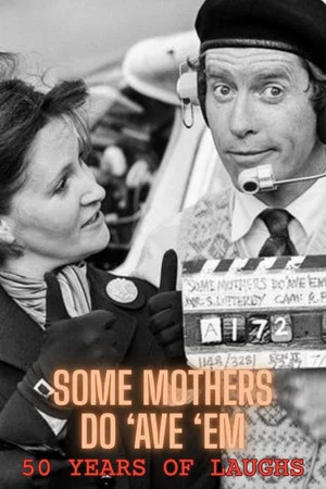 Постер: Some Mothers Do 'Ave 'Em: 50 Years Of Laughs