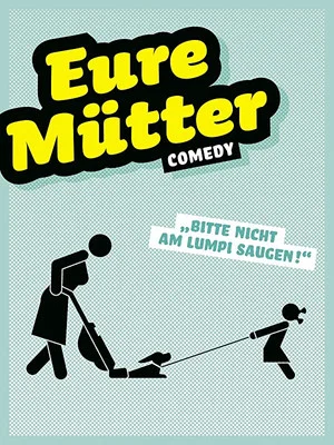 Постер: Eure Mütter - Bitte nicht am Lumpi saugen!