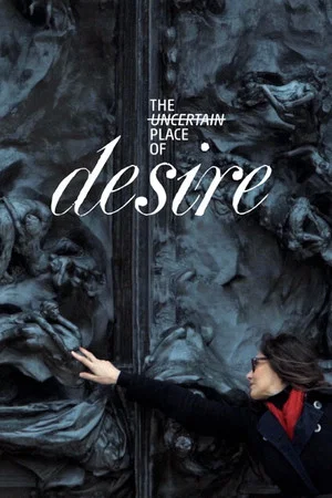 Постер: The Uncertain Place of Desire