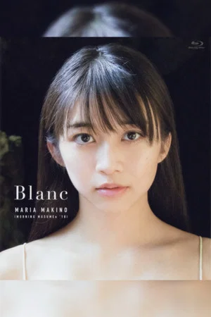 Постер: Makino Maria ~Blanc~