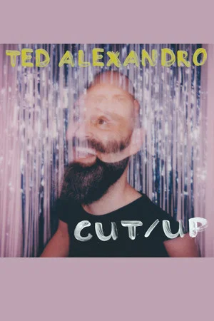 Постер: Ted Alexandro: CUT/UP