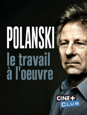 Постер: Polanski, le travail à l'oeuvre