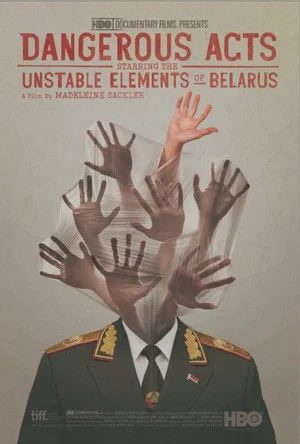 Постер: Dangerous Acts Starring the Unstable Elements of Belarus