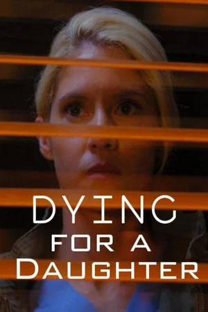 Постер: Dying for a Daughter