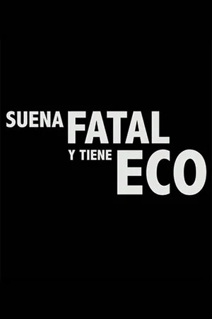 Постер: Suena fatal y tiene eco