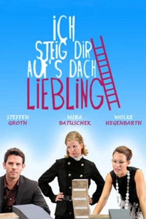 Постер: Ich steig dir aufs Dach, Liebling