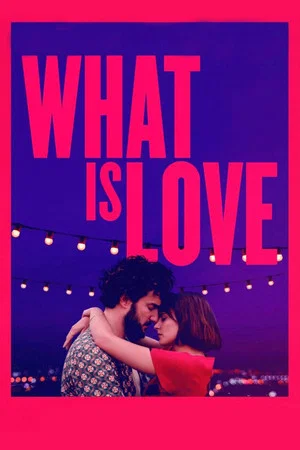 Постер: What Is Love