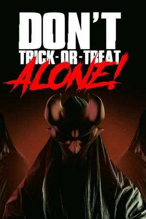 Постер: Don't Trick-Or-Treat Alone!