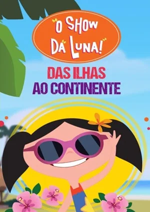 Постер: O Show da Luna – Das Ilhas ao Continente