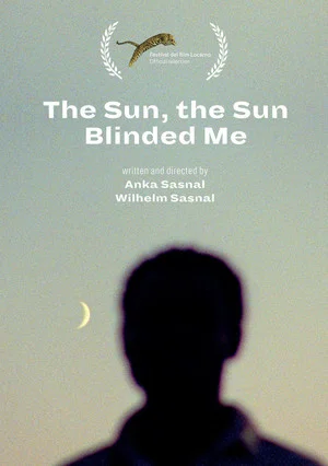 Постер: The Sun, the Sun Blinded Me