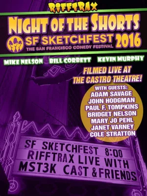 Постер: Rifftrax Live: Night of the Shorts - SF Sketchfest 2016
