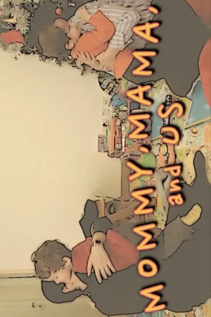 Постер: Mommy, Mama and us