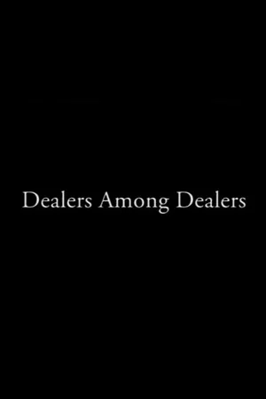 Постер: Dealers Among Dealers