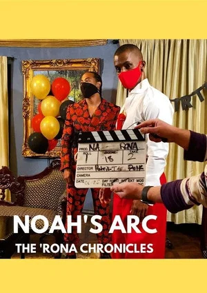Постер: Noah's Arc: The 'Rona Chronicles