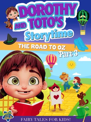 Постер: Dorothy And Toto's Storytime: The Road To Oz Part 3