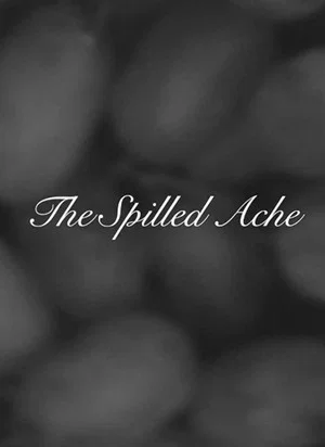 Постер: The Spilled Ache