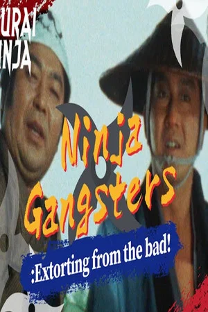 Постер: Ninja Gangsters: Extorting from the Bad!
