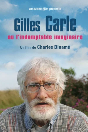 Постер: Gilles Carle ou l'indomptable imaginaire