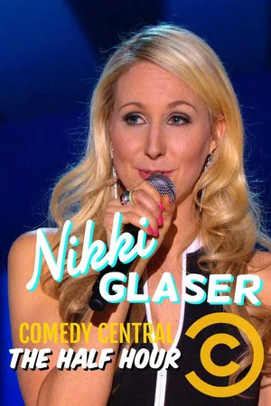 Постер: Nikki Glaser: The Half Hour