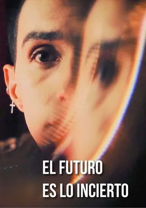 Постер: El Futuro es lo Incierto