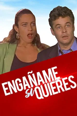 Постер: ¡Engañame! ...si quieres