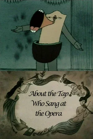 Постер: About the Tap Who Sang at the Opera