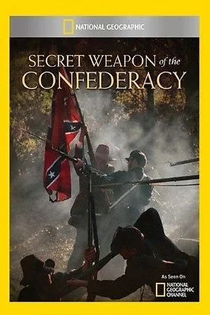 Постер: Secret Weapon of the Confederacy