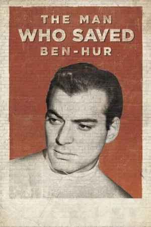 Постер: The Man Who Saved Ben-Hur