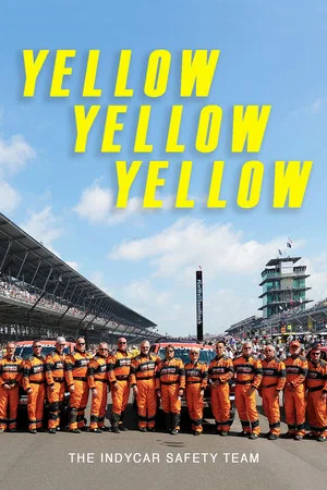 Постер: Yellow Yellow Yellow: The Indycar Safety Team