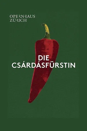 Постер: Die Csárdásfürstin - Opernhaus Zürich