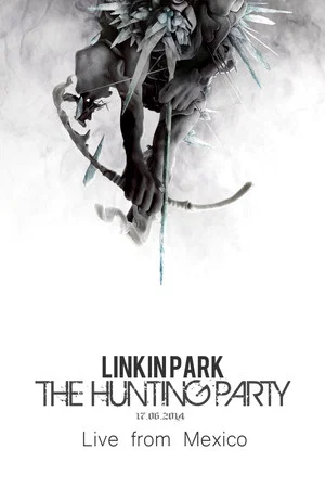 Постер: Linkin Park: The Hunting Party - Live from Mexico
