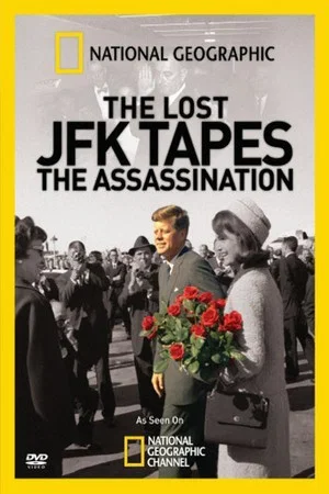 Постер: The Lost JFK Tapes: The Assassination