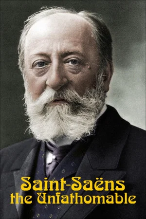 Постер: Saint-Saëns, the Unfathomable