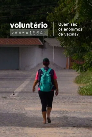 Постер: Voluntário ****1864: Quem São os Anônimos da Vacina?