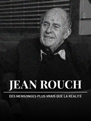 Постер: Jean Rouch, des mensonges plus vrais que la réalité